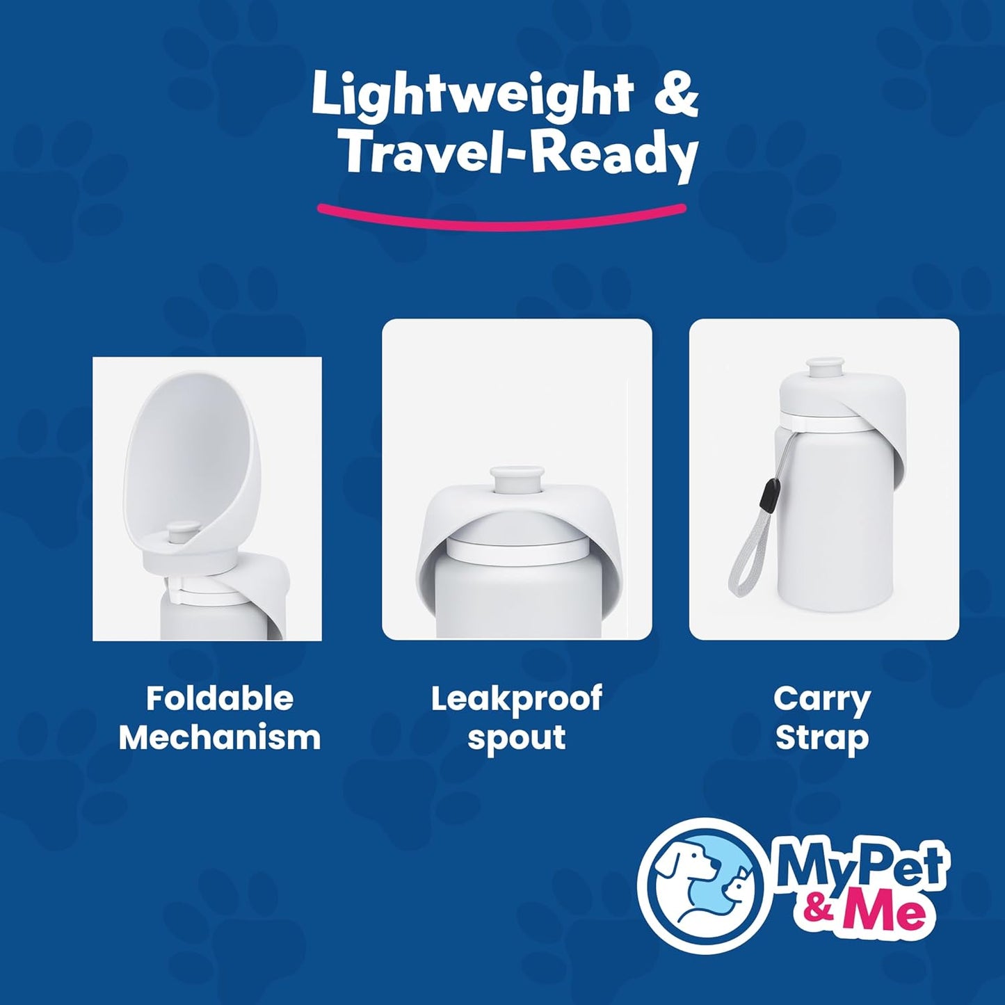 My Pet & Me Foldable Dog Water Bottle - 550ml/18.5oz - Leakproof Travel Bottle for Dogs with Foldable Drinking Bowl - Compact, Lightweight & Durable Hydration Solution for Dogs On-The-Go