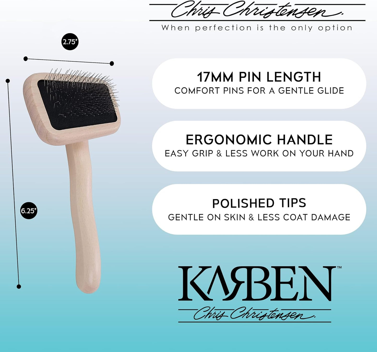 Chris Christensen Karben I Slicker Brush for Dogs, Groom Like a Professional, Ideal For All Coat Types, Remove Shedding Coat, Tangles and Dead Undercoat, 17 mm Stainless Steel Pins, Extra Small