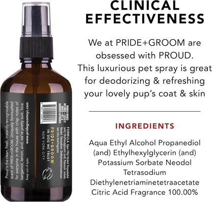 Pride and Groom Proud – Long Lasting Luxurious Dog Grooming Spray & Pet Deodorizer with Uniquely Uplifting, Fresh and Clean Signature Scent, Safe for Sensitive Skin & Noses – 4 fl oz